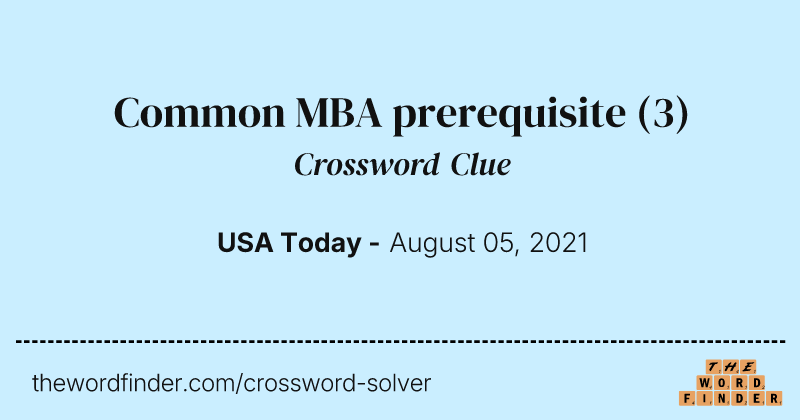 Common MBA prerequisite crossword clue image