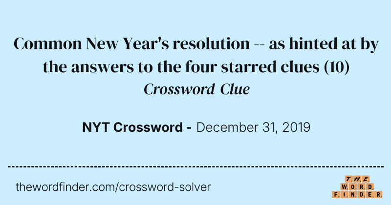 Common New Year's resolution -- as hinted at by the answers to the four starred clues crossword clue image
