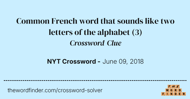 Common French word that sounds like two letters of the alphabet crossword clue image