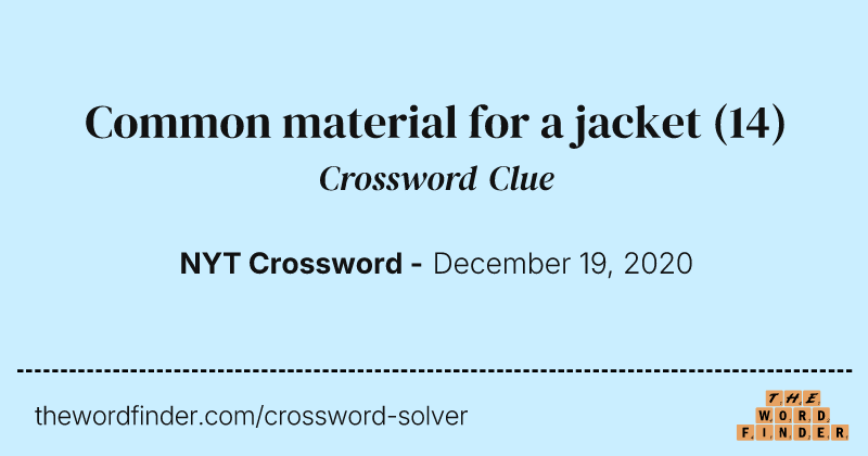 Common material for a jacket crossword clue image