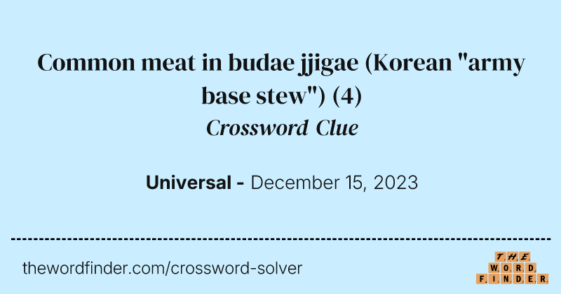 Common meat in budae jjigae (Korean "army base stew") crossword clue image