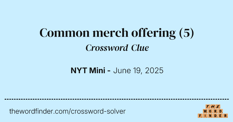 Common merch offering crossword clue image