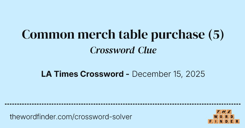 Common merch table purchase crossword clue image
