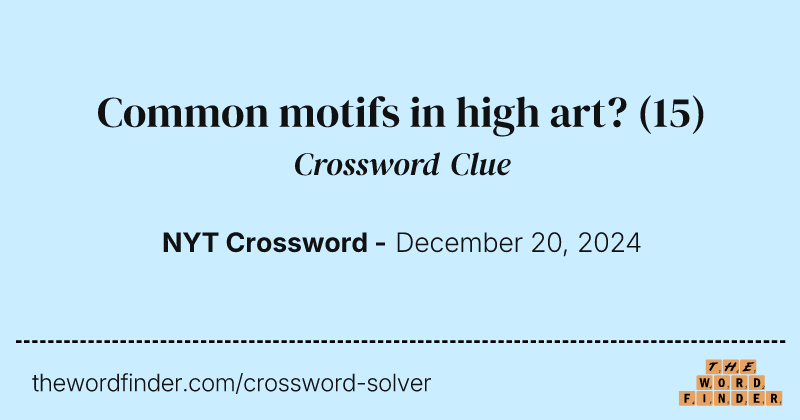 Common motifs in high art? crossword clue image