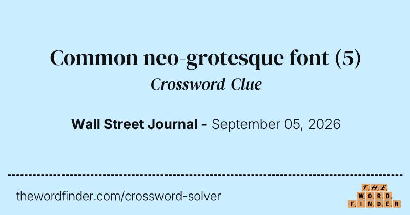 Common neo-grotesque font crossword clue image