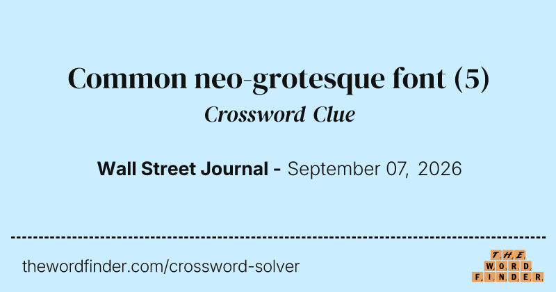 Common neo-grotesque font crossword clue image