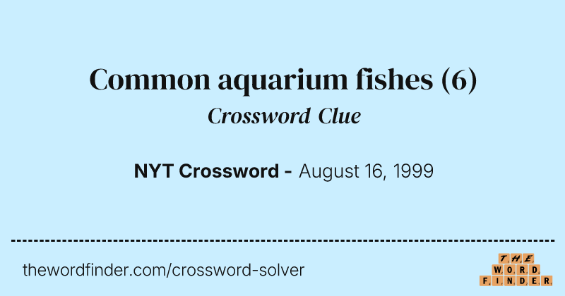 Common aquarium fishes crossword clue image