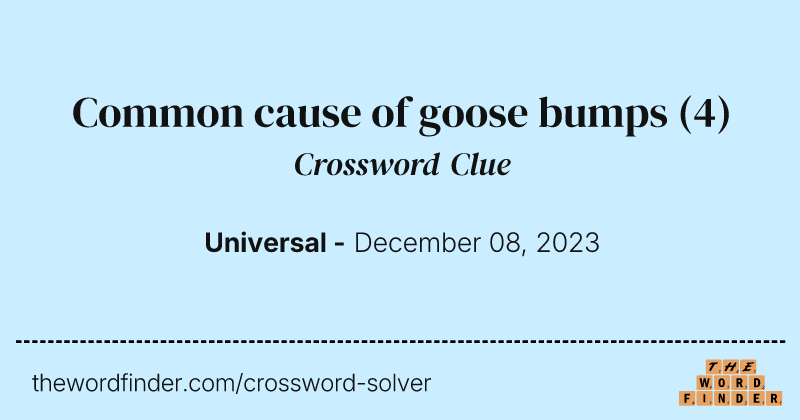 Common cause of goose bumps crossword clue image