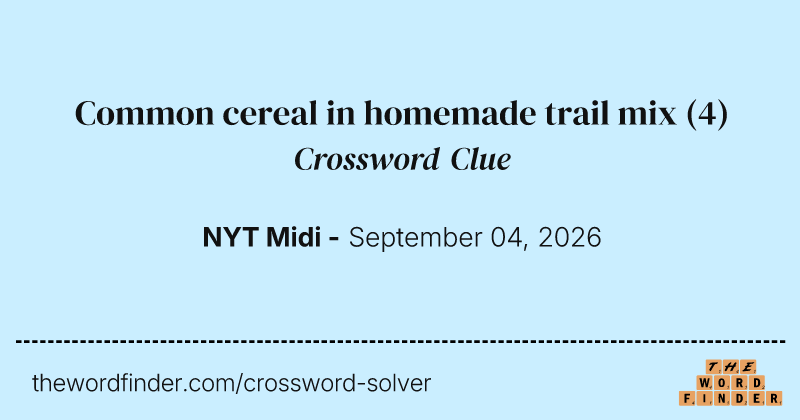 Common cereal in homemade trail mix crossword clue image
