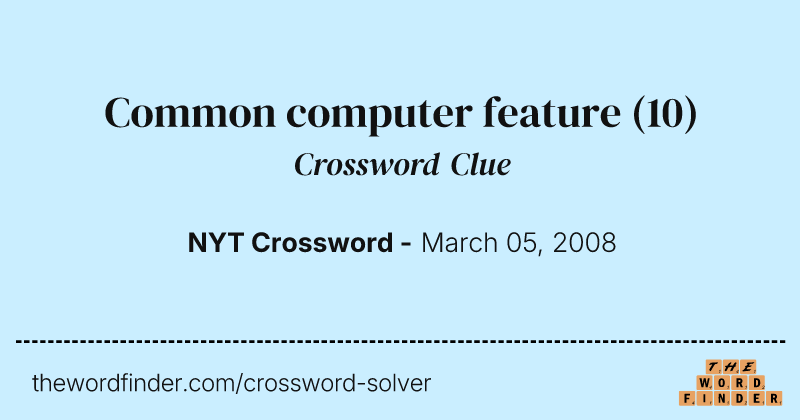 Common computer feature crossword clue image