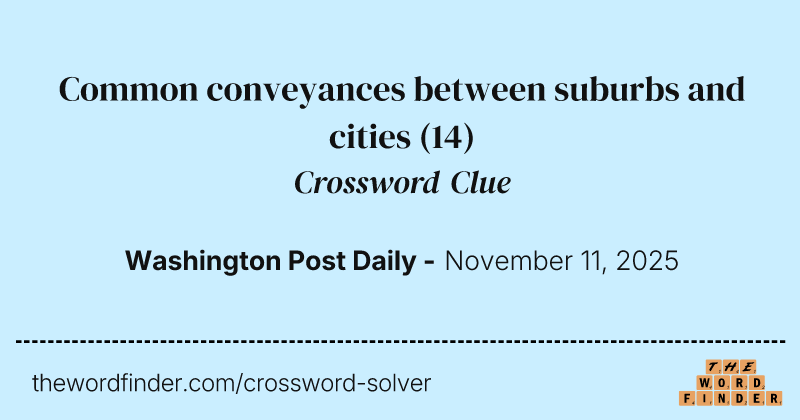 Common conveyances between suburbs and cities crossword clue image
