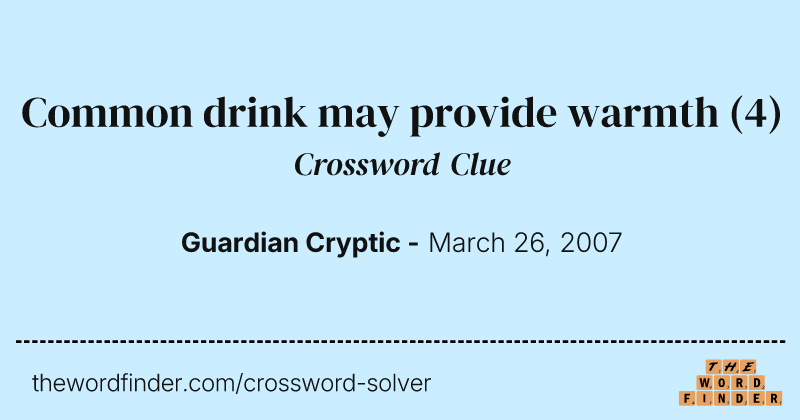 Common drink may provide warmth crossword clue image
