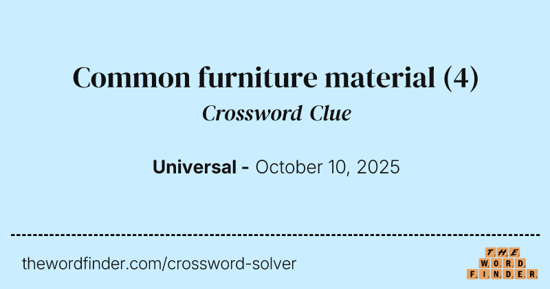 Common furniture material crossword clue image