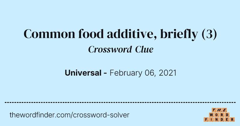 Common food additive, briefly crossword clue image
