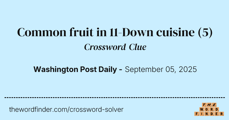 Common fruit in 11-Down cuisine crossword clue image