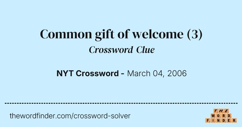 Common gift of welcome crossword clue image