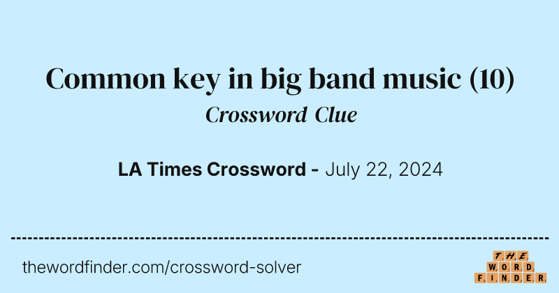 Common key in big band music crossword clue image
