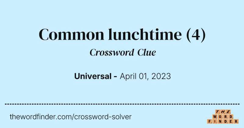 Common lunchtime crossword clue image