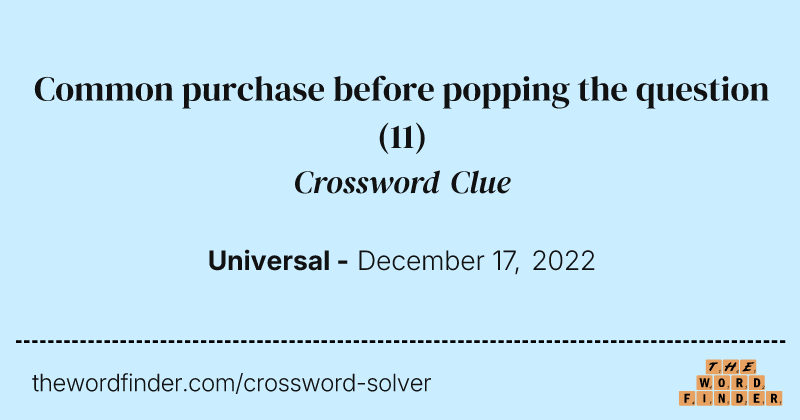 Common purchase before popping the question crossword clue image