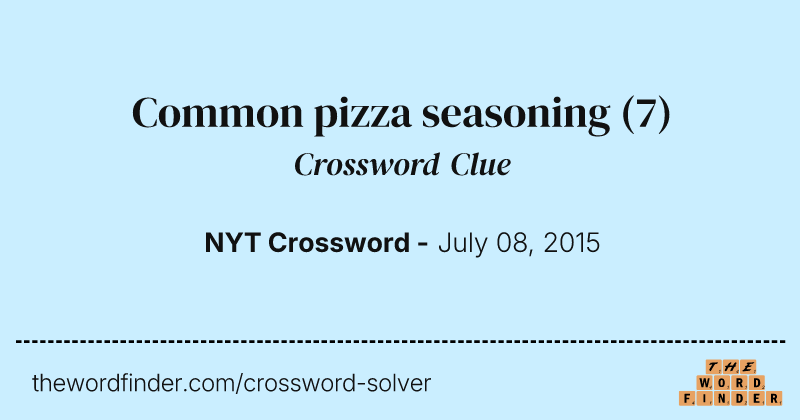 Common pizza seasoning crossword clue image