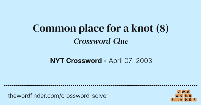 Common place for a knot crossword clue image