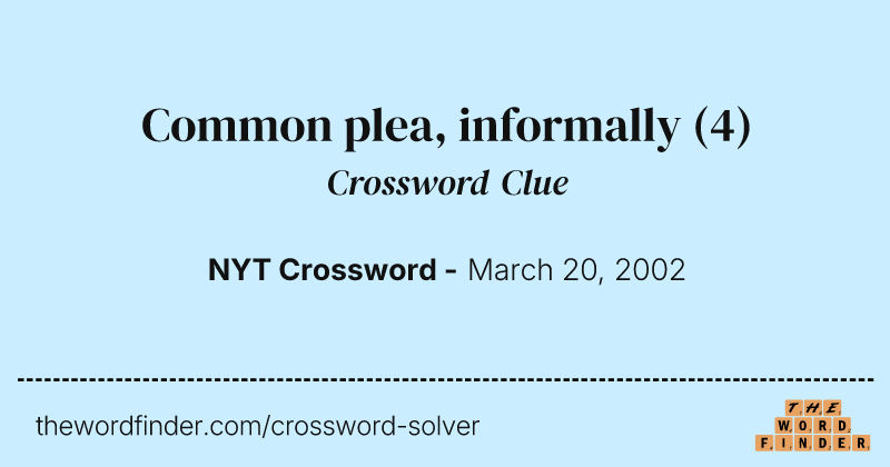 Common plea, informally crossword clue image