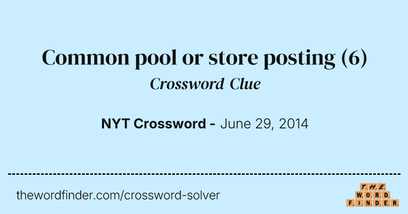 Common pool or store posting crossword clue image