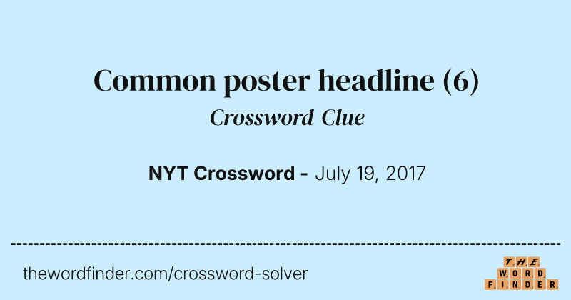 Common poster headline crossword clue image