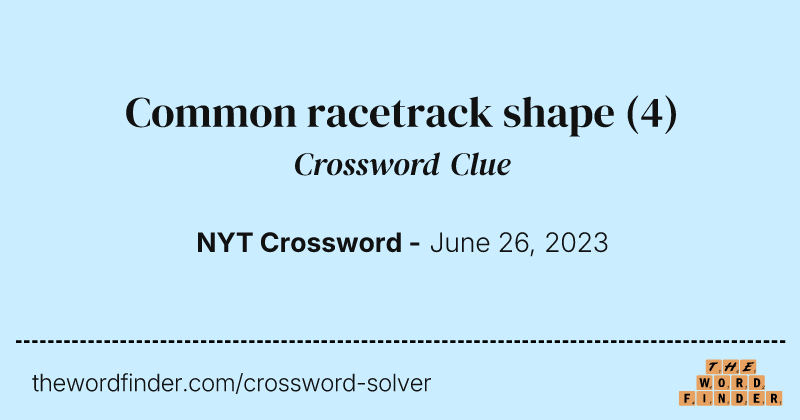 Common racetrack shape crossword clue image
