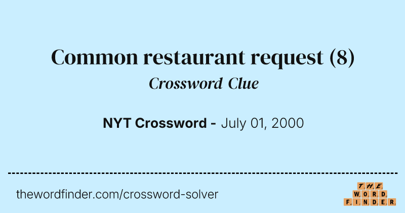Common restaurant request crossword clue image