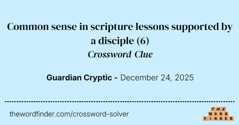 Common sense in scripture lessons supported by a disciple crossword clue image