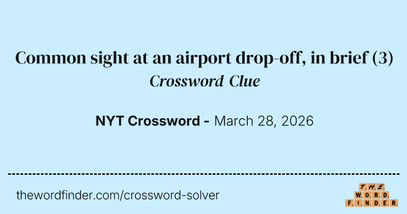 Common sight at an airport drop-off, in brief crossword clue image