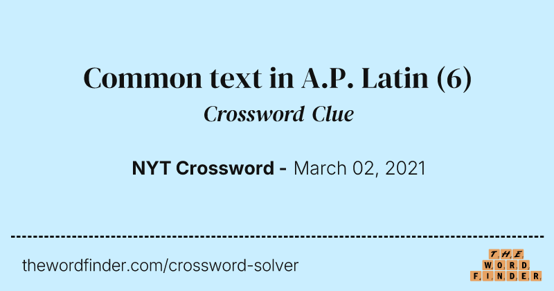 Common text in A.P. Latin crossword clue image