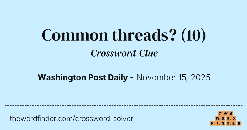 Common threads? crossword clue image