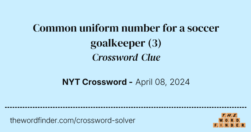 Common uniform number for a soccer goalkeeper crossword clue image