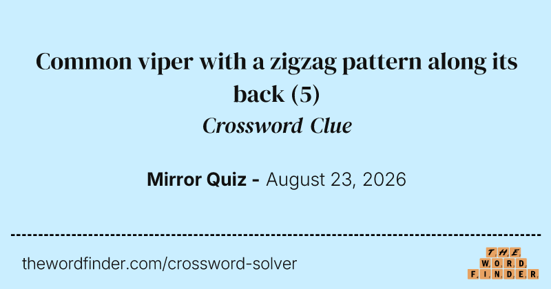 Common viper with a zigzag pattern along its back crossword clue image