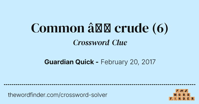 Common — crude crossword clue image