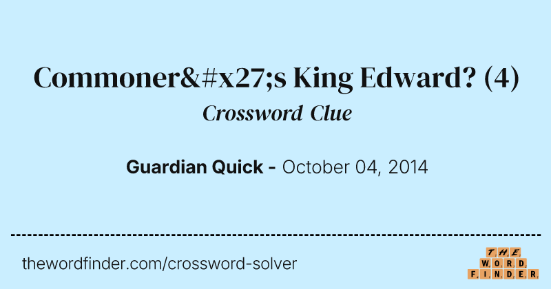 Commoner's King Edward? crossword clue image