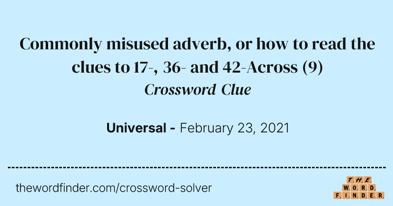 Commonly misused adverb, or how to read the clues to 17-, 36- and 42-Across crossword clue image