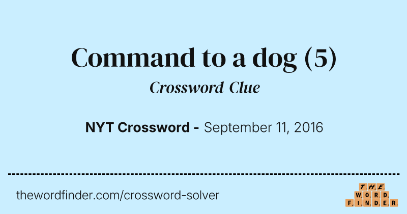 Command to a dog crossword clue image