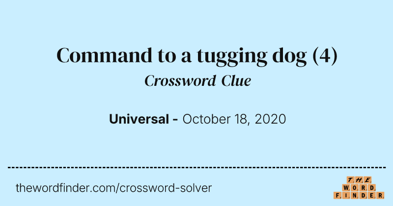 Command to a tugging dog crossword clue image