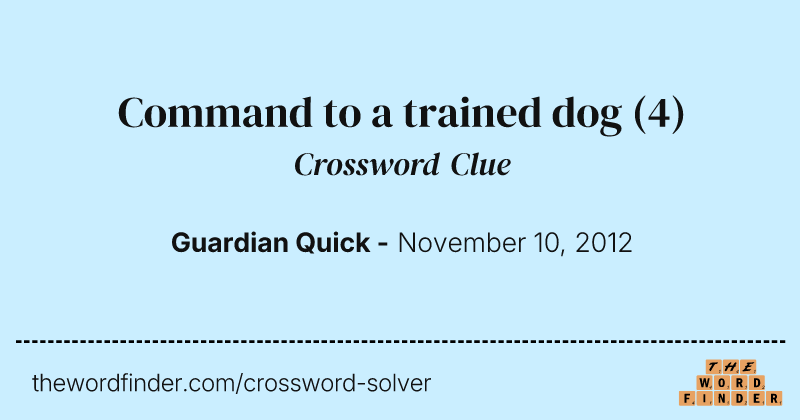 Command to a trained dog crossword clue image