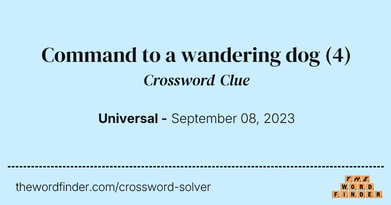 Command to a wandering dog crossword clue image