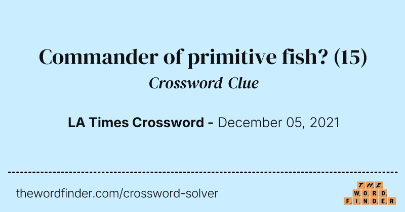 Commander of primitive fish? crossword clue image