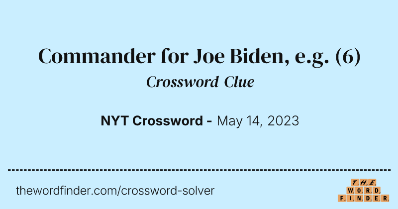 Commander for Joe Biden, e.g. crossword clue image