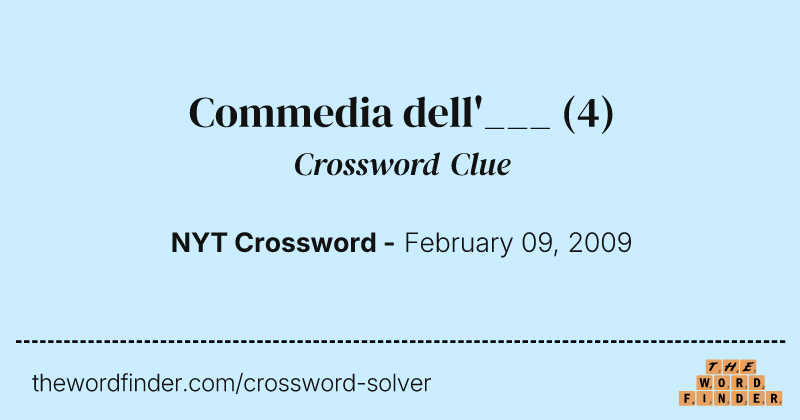 Commedia dell'___ crossword clue image