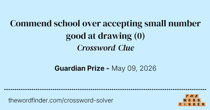 Commend school over accepting small number good at drawing crossword clue image