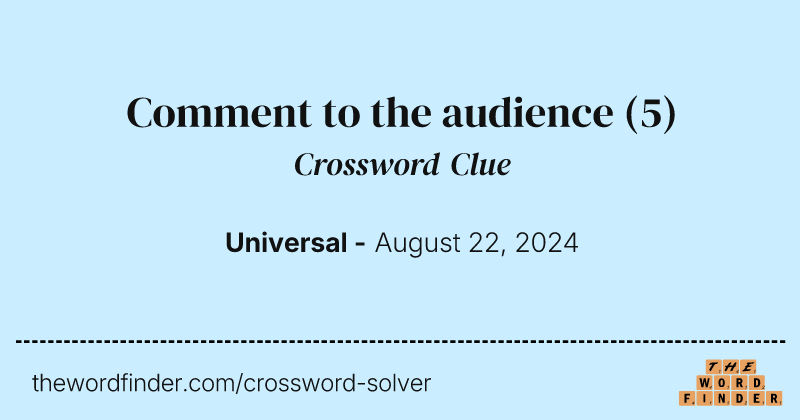 Comment to the audience crossword clue image