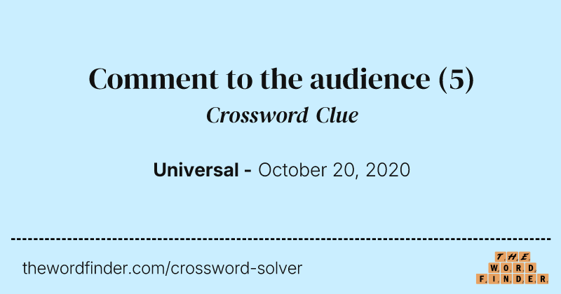 Comment to the audience crossword clue image