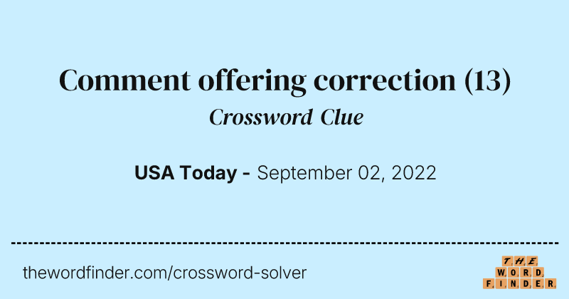Comment offering correction crossword clue image